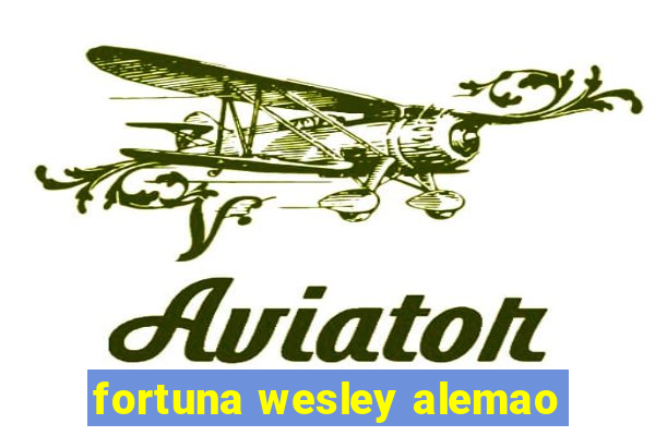 fortuna wesley alemao